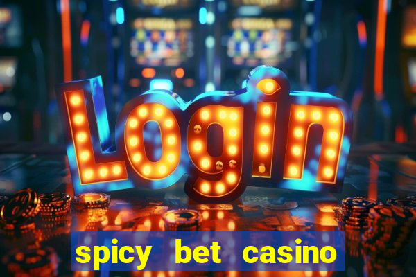 spicy bet casino como funciona